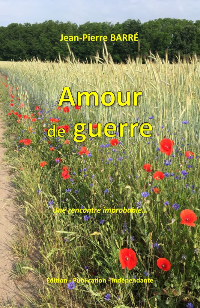 amour de guerre, roman de jean-pierre barré, auteur-conteur