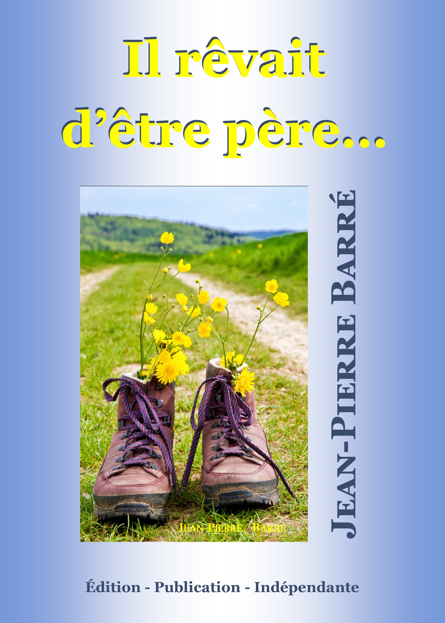 couverture-il rêvait d'être père, romance sentimentale de jean-pierre barré