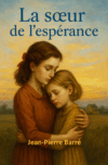 romance familiale, résilience, espoir, orphelinat, solidarité, lien fraternel, tragédie, espérance, secrets de famille, histoire de vie, enfance blessée, émotion, tendresse, deuil, lumière dans l’obscurité, attachement, lutte intérieure, vie rurale, famille d’accueil, guérison par l’amour, France du XXe siècle